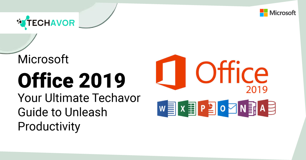 Microsoft Office 2019: Your Ultimate Techavor Guide to Unleash Productivity