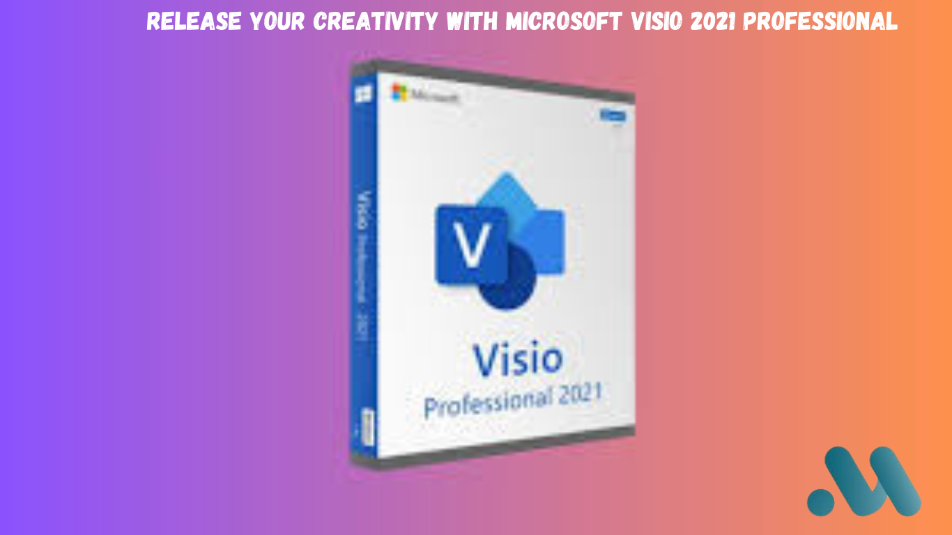 Microsoft Visio 2021 Pro:set free creativity with shapes & design