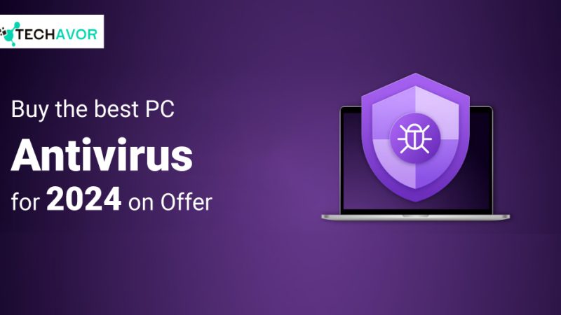 Best PC Antivirus for Windows 10 on Offer: Protect Your PC from Malware Attacks