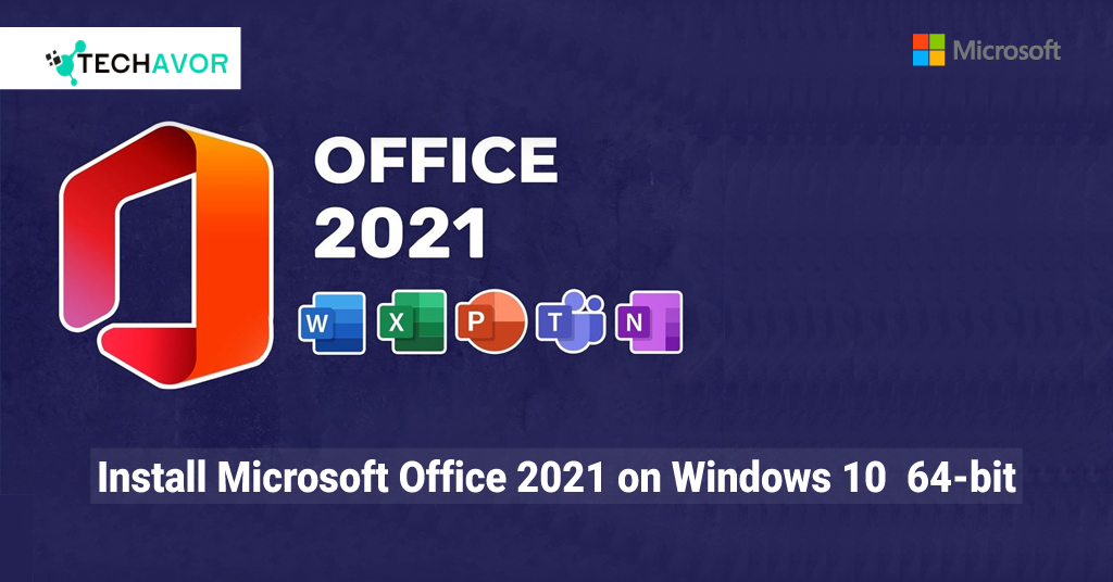 Install Microsoft Office 2021 on Windows 10 64-bit